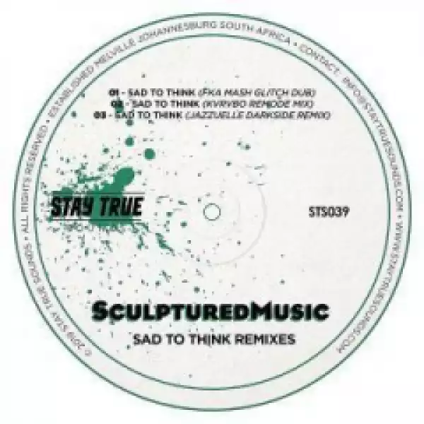 Sculptured Music - Sad To Think (Jazzuelle Darkside Mix)